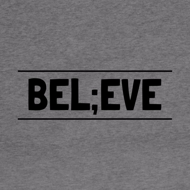 Bel;eve by crazytshirtstore